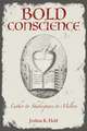 Bold Conscience: Luther to Shakespeare to Milton