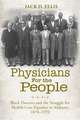 Physicians for the People: Black Doctors and the Struggle for Health-Care Equality in Alabama, 1870–1970