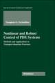 Nonlinear and Robust Control of PDE Systems: Methods and Applications to Transport-Reaction Processes