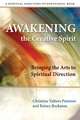 Awakening the Creative Spirit: Bringing the Arts to Spiritual Direction