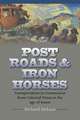 Post Roads & Iron Horses: Transportation in Connecticut from Colonial Times to the Age of Steam