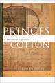 Princes of Cotton: Four Diaries of Young Men in the South, 1848-1860