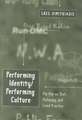 Performing Identity/Performing Culture: Hip Hop As Text, Pedagogy, and Lived Practice