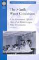 The Manila Water Concession: A Key Government Official's Diary of the World's Largest Water Privatization