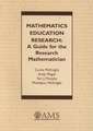 Mathematics Education Research: A Guide for the Research Mathematician