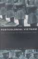 Postcolonial Vietnam – New Histories of the National Past