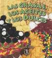 Las Grasas, Los Aceites, y Los Dulces (Fats, Oils, and Sweets)