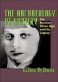 The Archaeology of Anxiety: The Russian Silver Age and its Legacy