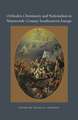 Orthodox Christianity and Nationalism in Nineteenth–Century Southeastern Europe