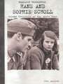 Hans and Sophie Scholl: German Resisters of the White Rose