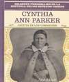 Cynthia Ann Parker: Comanche Captive