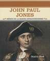 John Paul Jones: Heroe de La Marina Estadounidense