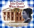 What Was Cooking in Julia Grant's White House?