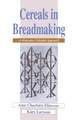 Cereals in Breadmaking: A Molecular Colloidal Approach