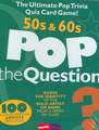 Pop the Question 50s & 60s: The Ultimate Pop Trivia Quiz Card Game!