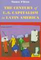 The Century of U.S. Capitalism in Latin America