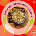 Bread and Cereal/Pan y Cereales