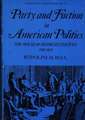 Party and Faction in American Politics: The House of Representatives, 1789-1801