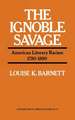 The Ignoble Savage: American Literary Racism, 1790-1890