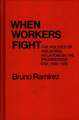 When Workers Fight: The Politics of Industrial Relations in the Progressive Era, 1898-1916