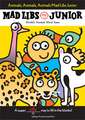 Animals, Animals, Animals! Mad Libs Junior