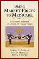 Bring Market Prices to Medicare: Essential Reform at a Time of Fiscal Crisis