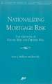 Nationalizing Mortgage Risk: The Growth of Fannie Mae and Freddie Mac