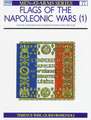 Flags of the Napoleonic Wars (1): Colours, Standards and Guidons of France and Her Allies