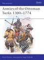 Armies of the Ottoman Turks 1300 1774: Germanics and Dacians