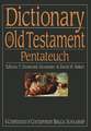 Dictionary of the Old Testament: Pentateuch – A Compendium Of Contemporary Biblical Scholarship