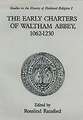 The Early Charters of the Augustinian Canons of Waltham Abbey, Essex 1062–1230