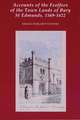 Accounts of the Feoffees of the Town Lands of Bury St Edmunds, 1569–1622