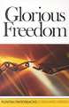 Glorious Freedom: The Excellency of the Gospel Above the Law