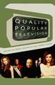 Quality Popular Television: Cult TV, the Industry and Fans