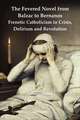 The Fevered Novel from Balzac to Bernanos: Frenetic Catholicism in Crisis, Delirium and Revolution