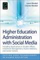 Higher Education Administration with Social Medi – Including Applications in Student Affairs, Enrollment Management, Alumni Relations, and Caree