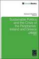 Sustainable Politics and the Crisis of the Perip – Ireland and Greece