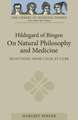 Hildegard of Bingen: On Natural Philosophy and M – Selections from Cause et Cure