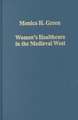 Women’s Healthcare in the Medieval West: Texts and Contexts