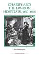 Charity and the London Hospitals, 1850–1898