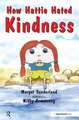 How Hattie Hated Kindness: A Story for Children Locked in Rage of Hate