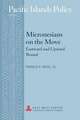 Micronesians on the Move: Eastward and Upward Bound