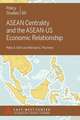 ASEAN Centrality and the ASEAN-Us Economic Relationship