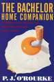 The Bachelor Home Companion: A Practical Guide to Keeping House Like a Pig