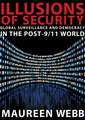 Illusions of Security: Global Surveillance and Democracy in the Post-9/11 World