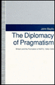 The Diplomacy of Pragmatism: Britain and the Formation of NATO, 1942-1949