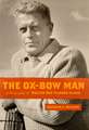 The Ox-Bow Man: A Biography Of Walter Van Tilburg Clark