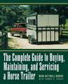 The Complete Guide to Buying, Maintaining and Servicing a Horse Trailer: The Natural Way to Train Your Dog