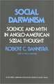 Social Darwinism: Science and Myth in Anglo-American Social Thought