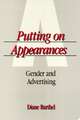 Putting On Appearances: Gender and Advertising